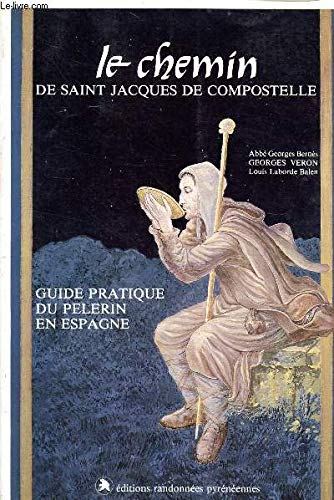 Le Chemin de Saint-Jacques-de-Compostelle : Guide pratique du pèlerin en Espagne book