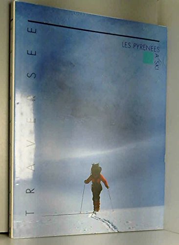 Traversée : Les Pyrénées à ski, de la Méditerranée à l'Atlantique book