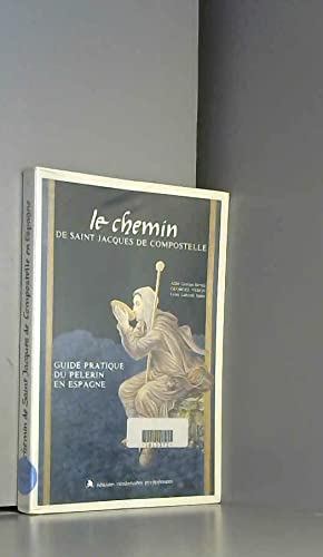 Le chemin de saint-jacques-de-compostelle : guide pratique du pèlerin en Espagne Books