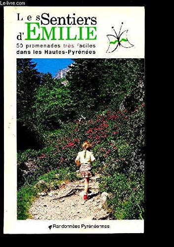 Les sentiers d'Emilie : 50 promenades très faciles dans les Hautes-Pyrénées book