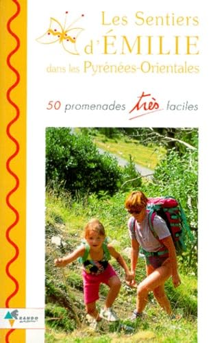 Les Sentiers D'Emilie Dans Les Pyrenees-Orientales. 50 Promenades Tres Faciles book