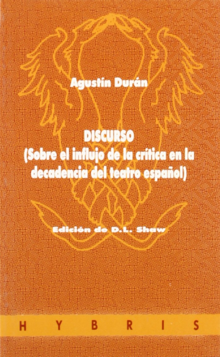 Discurso Sobre El Influyo De La Critica En La Decadencia Del Teatro Espanol book