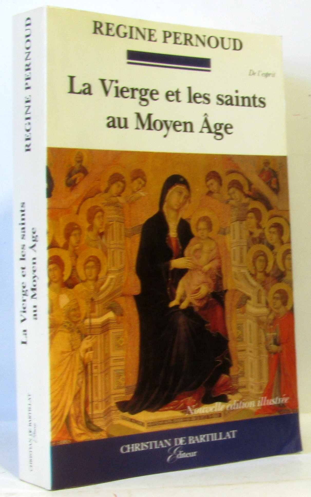 LA VIERGE ET LES SAINTS AU MOYEN AGE Religion & Esotericism