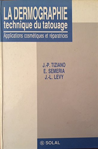 La dermographie : technique du tatouage : applications cosmétiques et réparatrices book