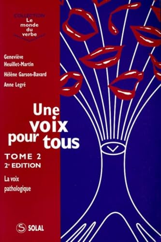 Une Voix Pour Tous. Tome 2, La Voix Pathologique, 2eme Edition Books