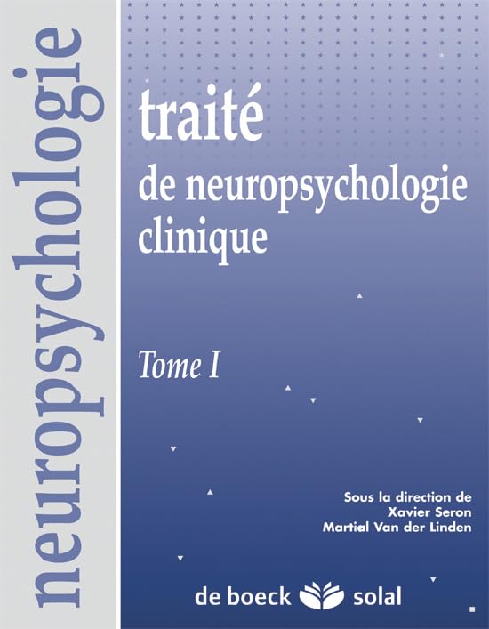 Traité de neuropsychologie clinique Tome 1 Medicine
