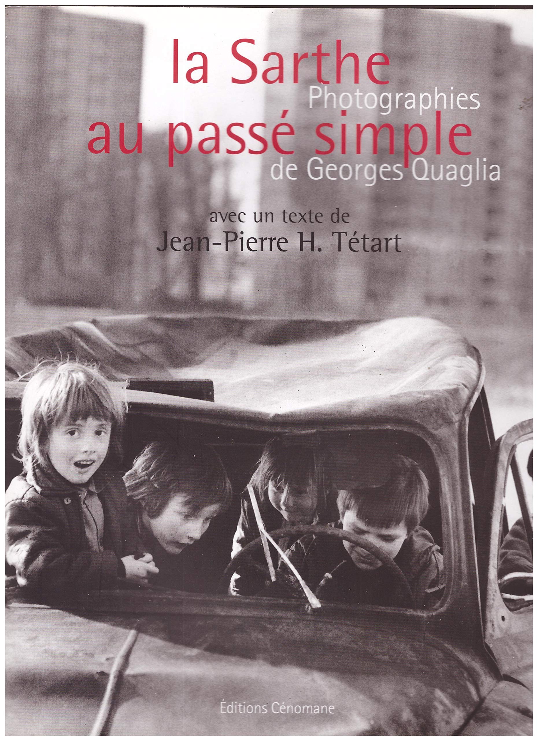 La Sarthe au passé simple, photographies de Georges Quaglia Film, Art & Culture