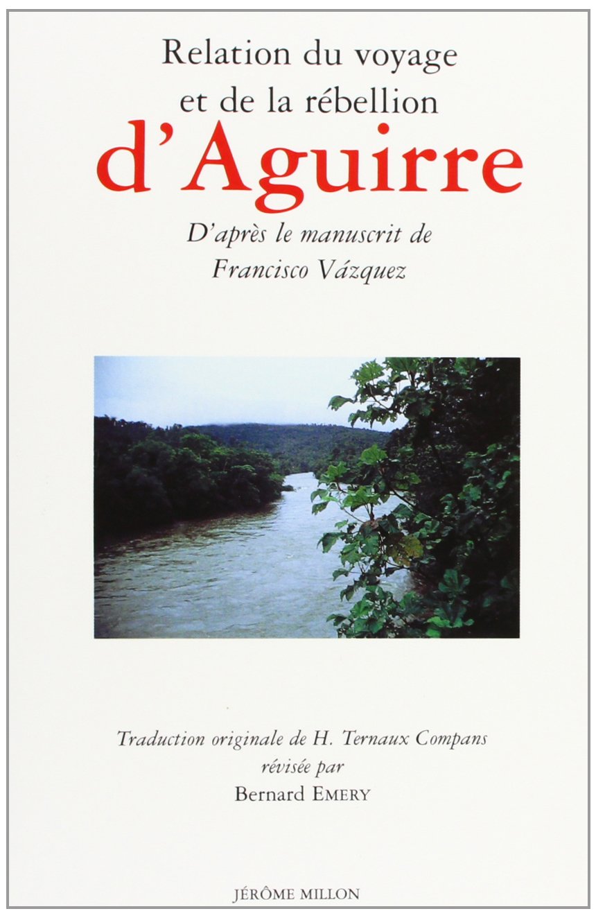 RELATION DU VOYAGE ET DE LA REBELLION D'AGUIRRE Politics & History
