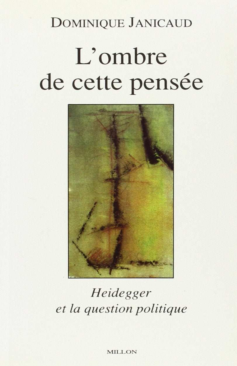 L'Ombre de cette pensée : Heidegger et la question politique Philosophy