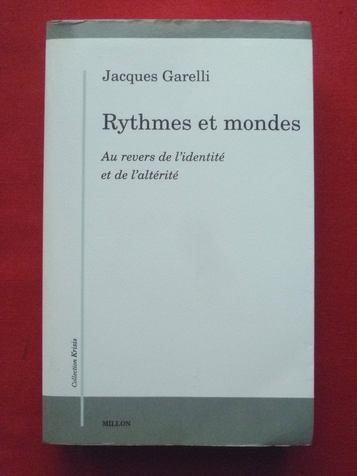 RYTHMES ET MONDES: Au revers de l'identité et de l'altérité Philosophy