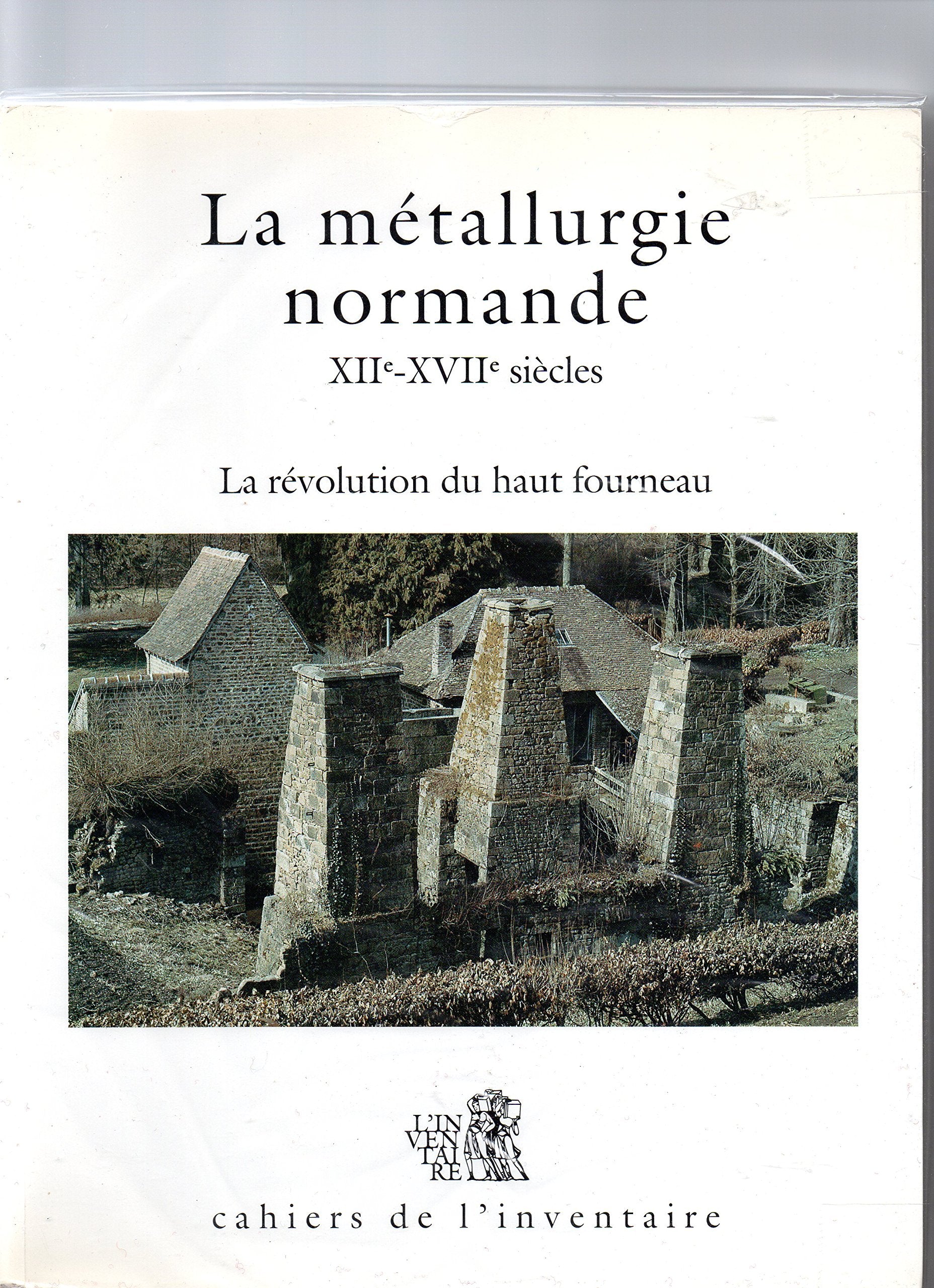 La métallurgie normande, XIIe - XVIIe siècles book