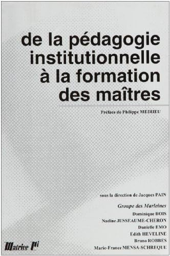 De La Pedagogie Institutionnelle A La Formation Des Maitres Books