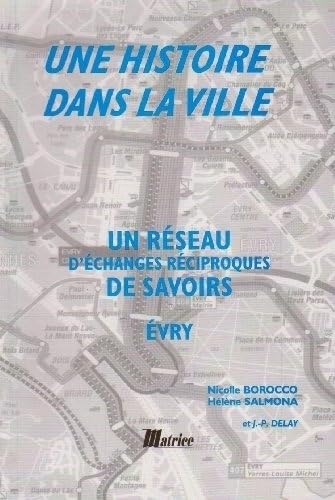 Une Histoire Dans La Ville. Un Reseau D'Echanges Reciproques De Savoirs book
