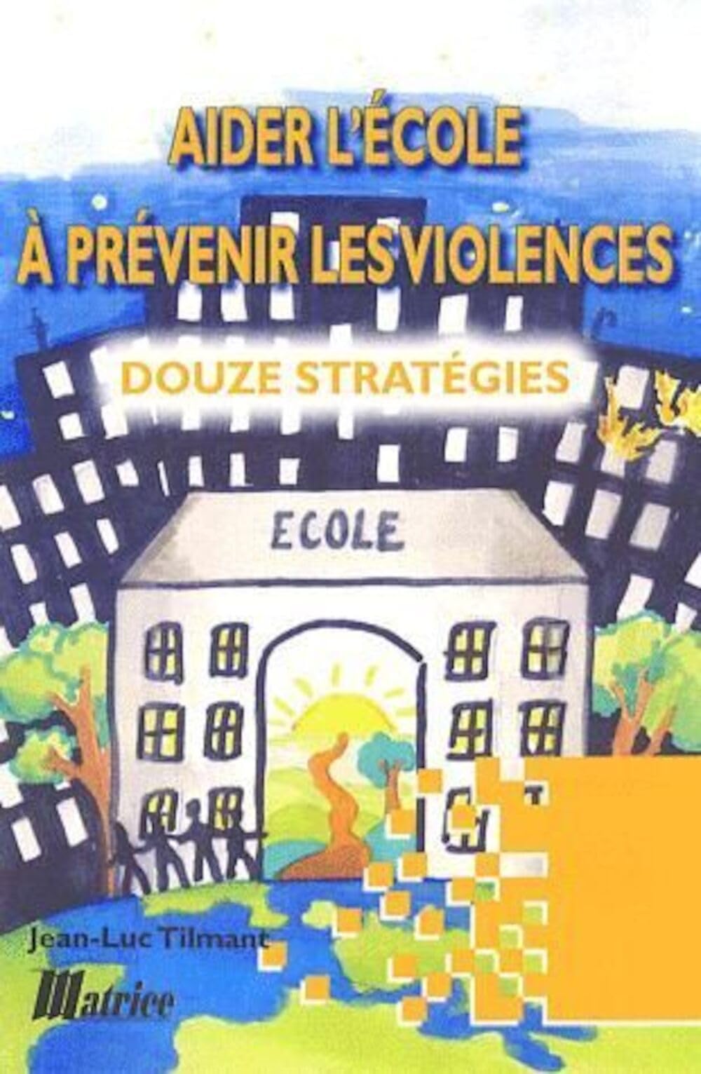 Aider l'école à prévenir les violences : douze stratégies book