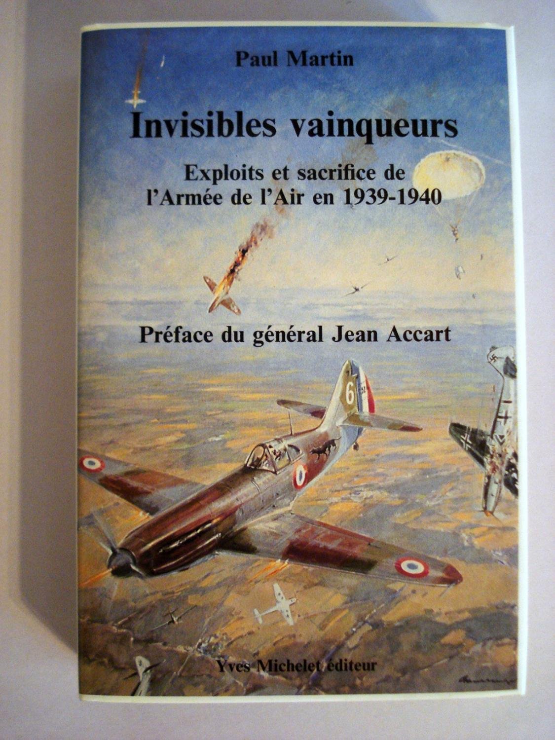 Invisibles vainqueurs : exploits et sacrifice de l'Armée de l'Air en 1939-1940 Books