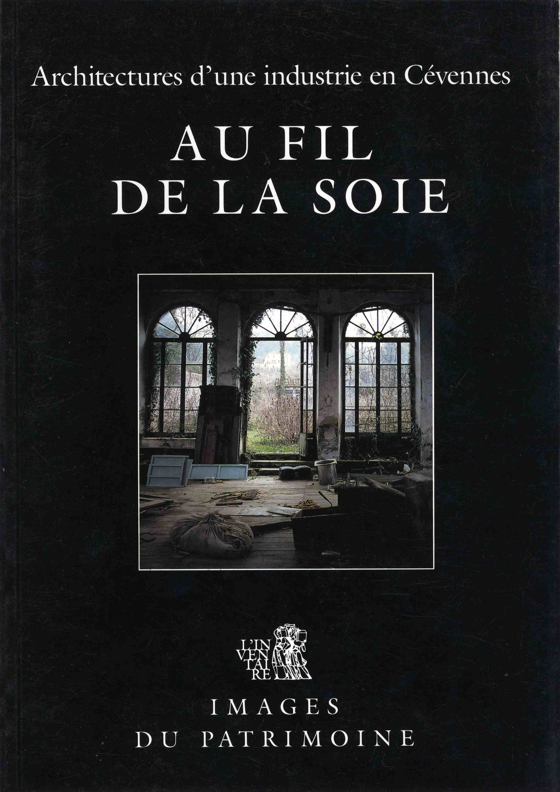 Architecture d'une industrie en Cévennes : au fil de la soie (Gard, Hérault, Lozère) Books