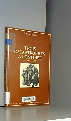 Trois catastrophes à Pontoise en 1788-1789 : l'orage du 13 juillet 1788, l'hiver, la disette Books