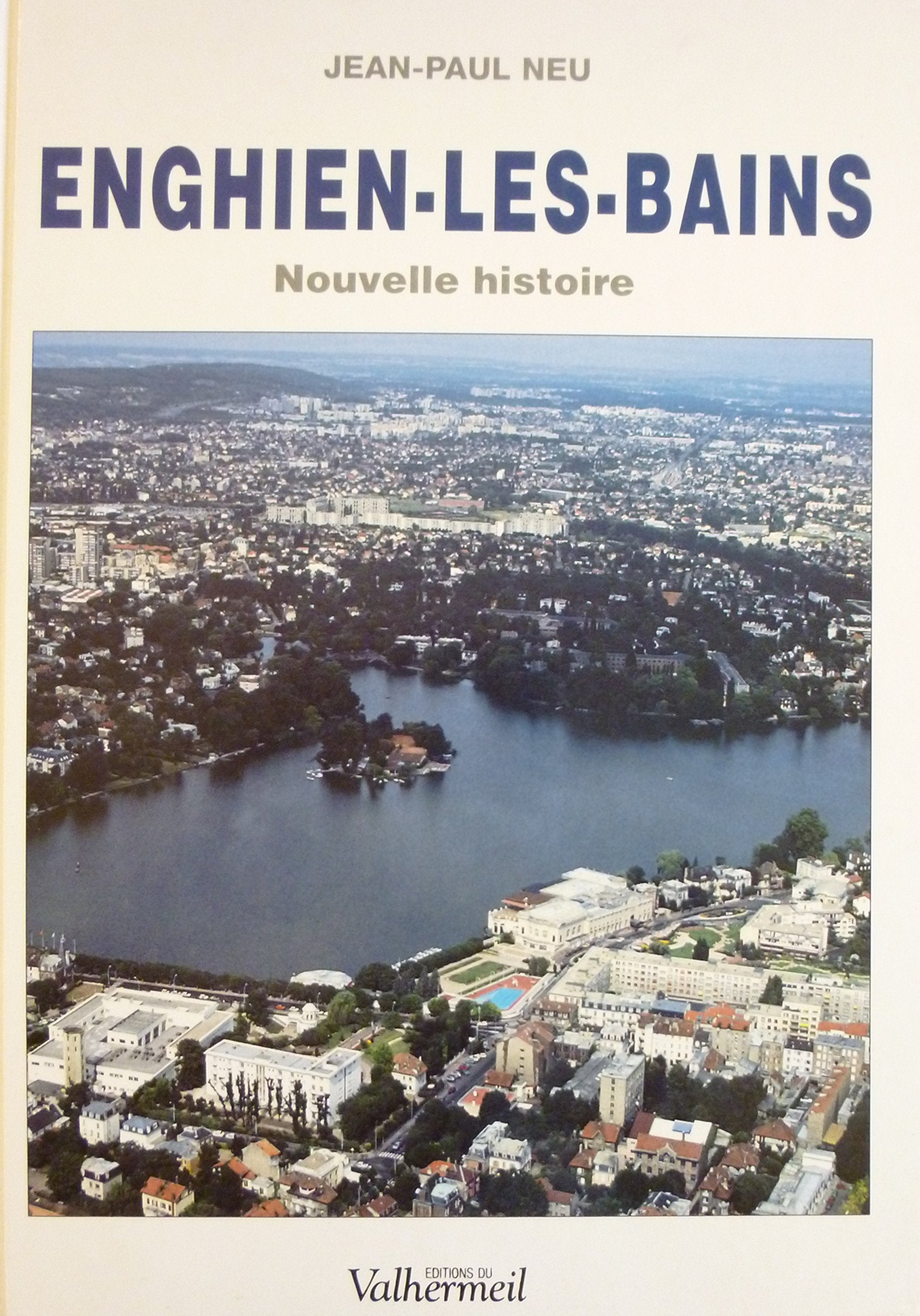 Enghien-les-Bains: Nouvelle histoire Professional & Reference Books