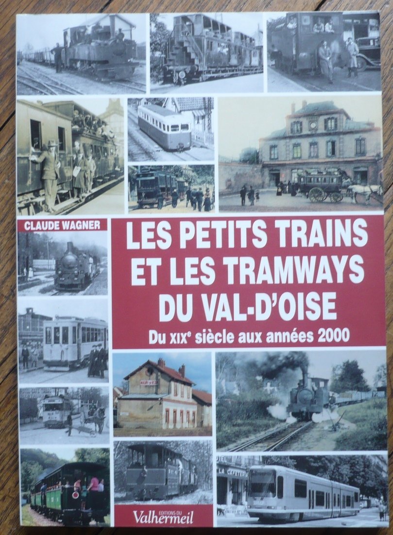 Les petits trains et les tramways du Val-d'Oise: Du XIXe siècle aux années 2000 book