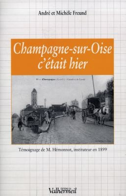 Champagne-sur-Oise, c'était hier : témoignage de M. Hémonnot, instituteur en 1899 Books