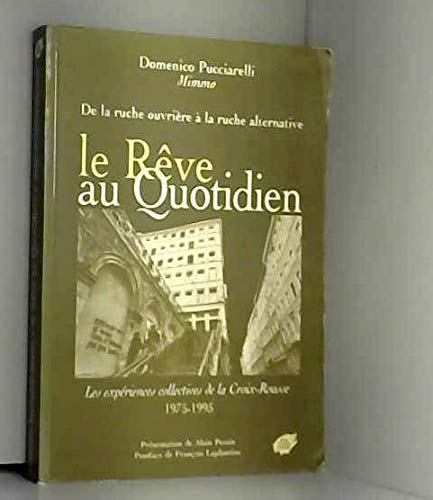 LE REVE AU QUOTIDIEN : DE LA RUCHE OUVRIERE A LA RUCHE ALTERNATIVE : LES EXPERIENCES COLLECTIVES DE: Les expériences collectives de la Croix-Rousse Books