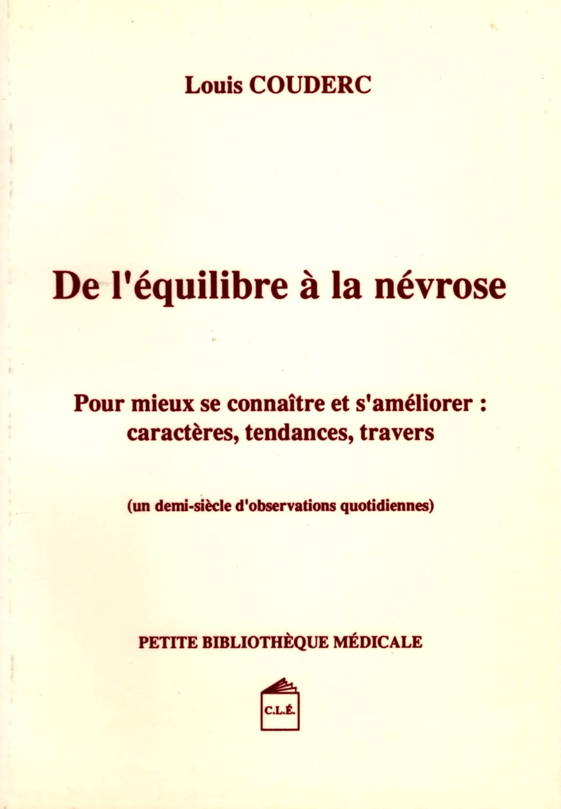 DE L'EQUILIBRE A LA NEVROSE: pour mieux se connaître et s'améliorer : caractères, tendances, travers. book