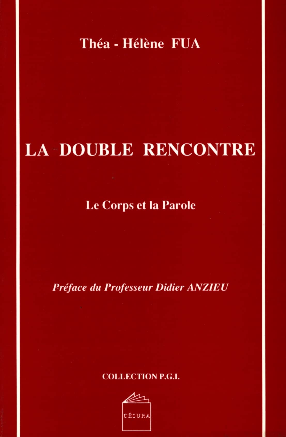 DOUBLE RENCONTRE (LA): Le corps et la parole Psychology
