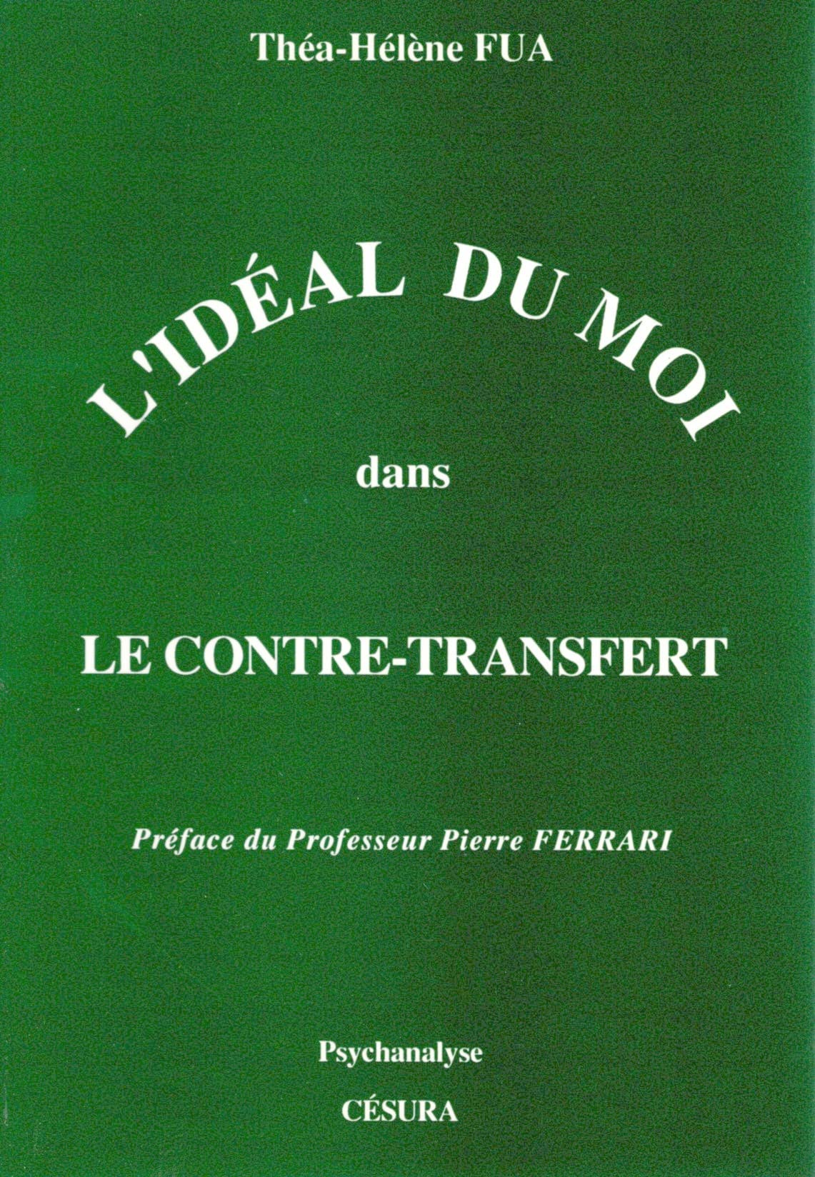 IDEAL DU MOI/CONTRE-TRANSFERT: L’idéal du moi dans le contre-transfert Psychology