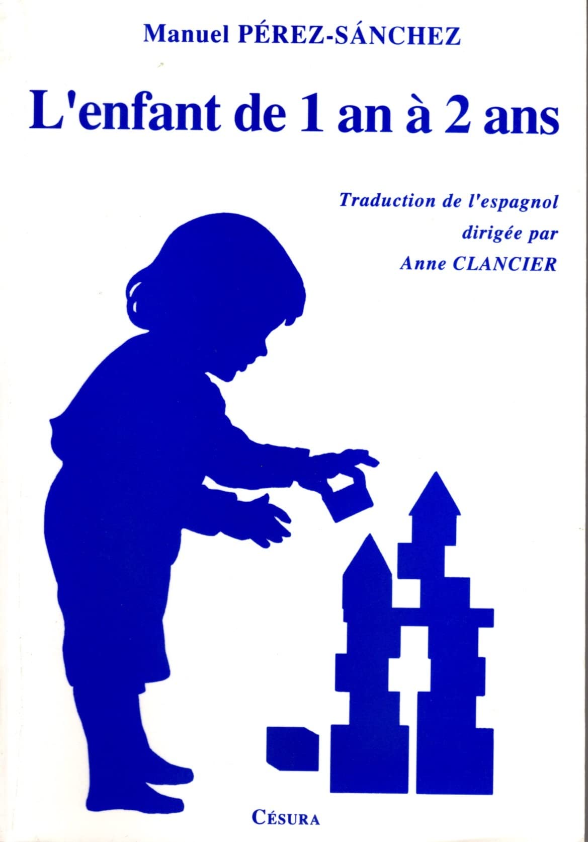 ENFANT DE 1 AN A 2 ANS (L'): Traduction de l'espagnol dirigée par Anne Clancier Books