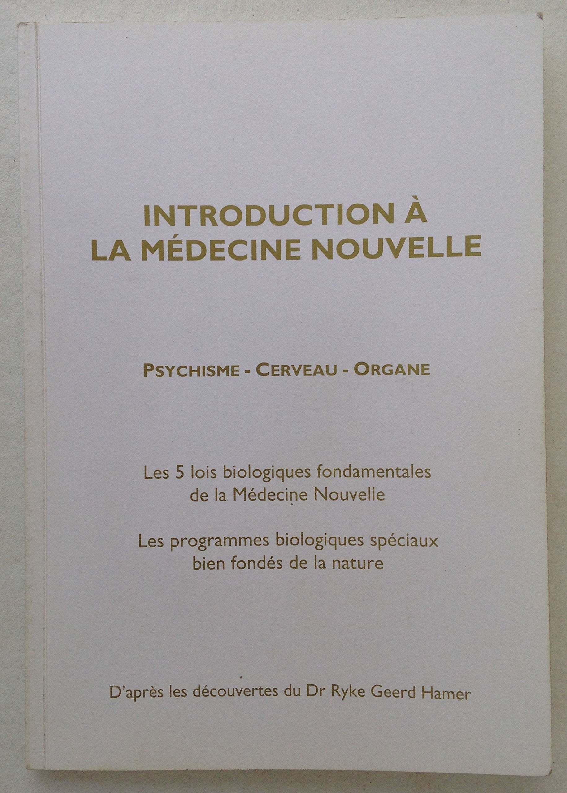 Introduction à la Médecine Nouvelle : Psychisme - Cerveau - Organe Books