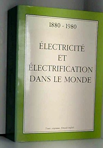 Electricité et électrification dans le monde : 1880-1980 book