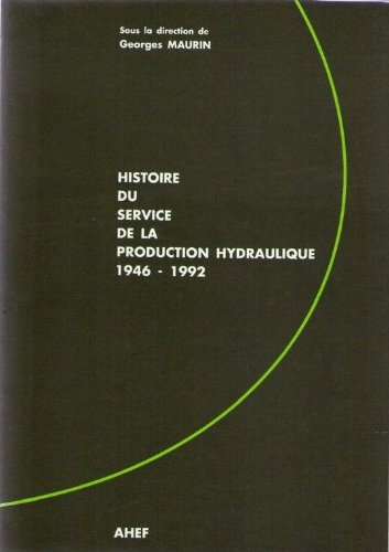 Histoire du Service de la production hydraulique d'Électricité de France : 1946-1992 (ELEC) Books