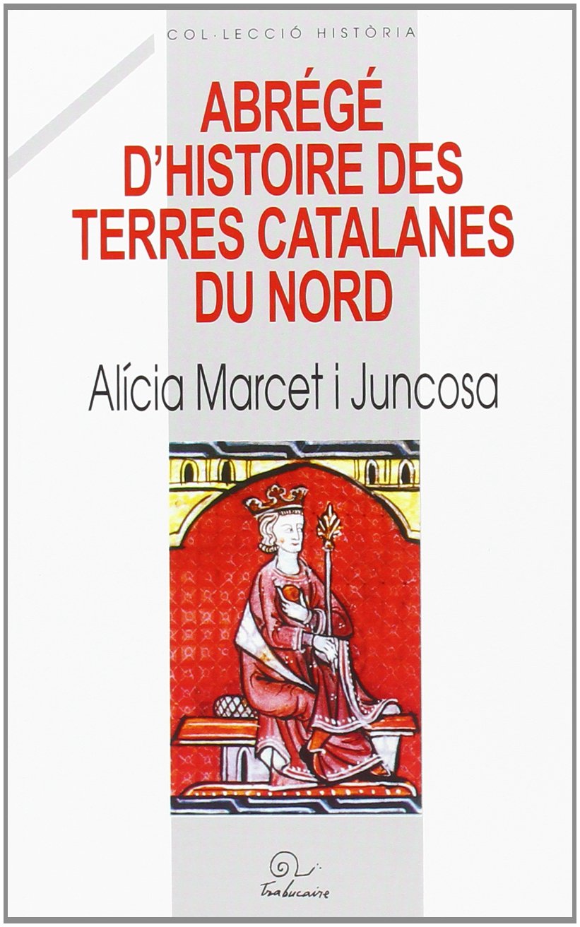 Abrégé d'histoire des terres catalanes du Nord Books