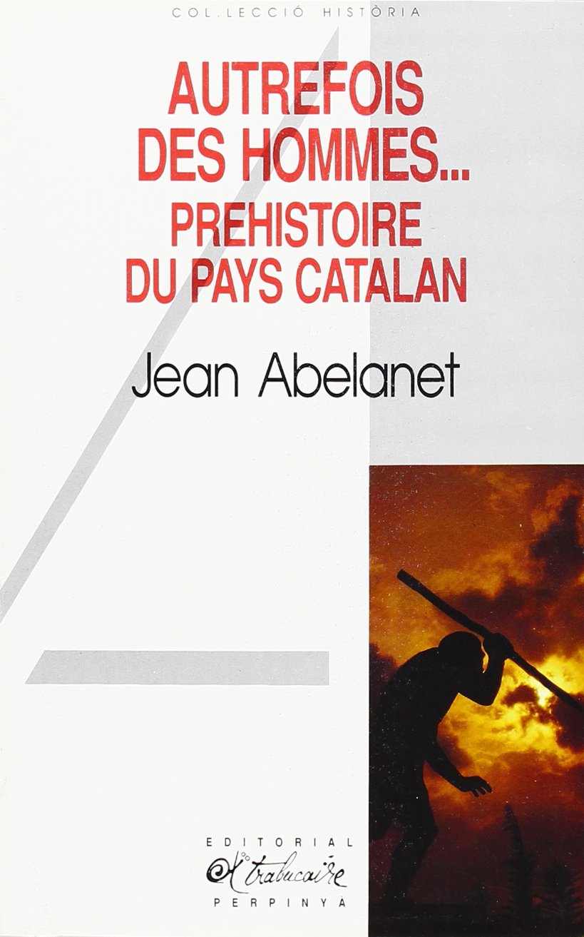 Autrefois, des hommes : préhistoire du pays catalan book