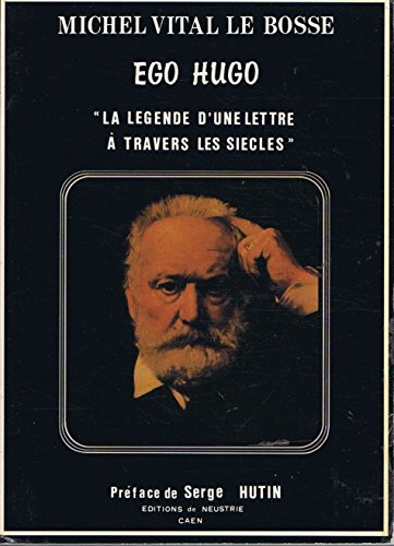 Ego Hugo ou la Légende d'une lettre à travers les siècles (Sciences et tradition) book