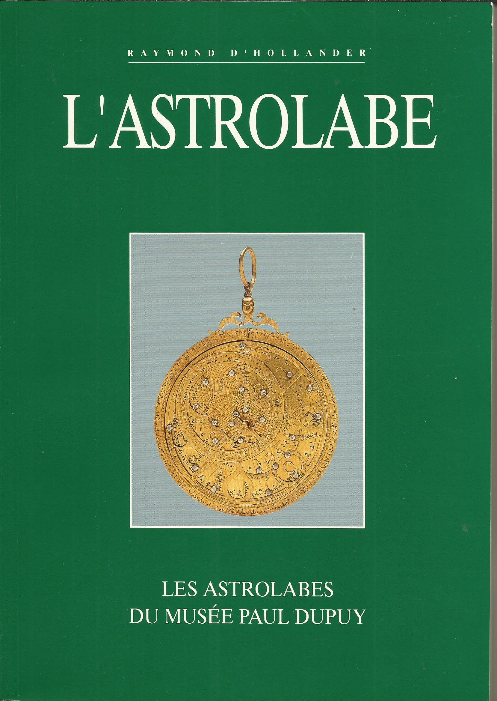 L'astrolabe : Les astrolabes du Musée Paul Dupuy Books