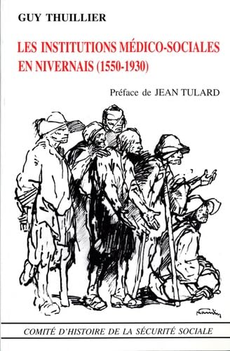 Les institutions médico-sociales en Nivernais (1550-1930) Politics & History