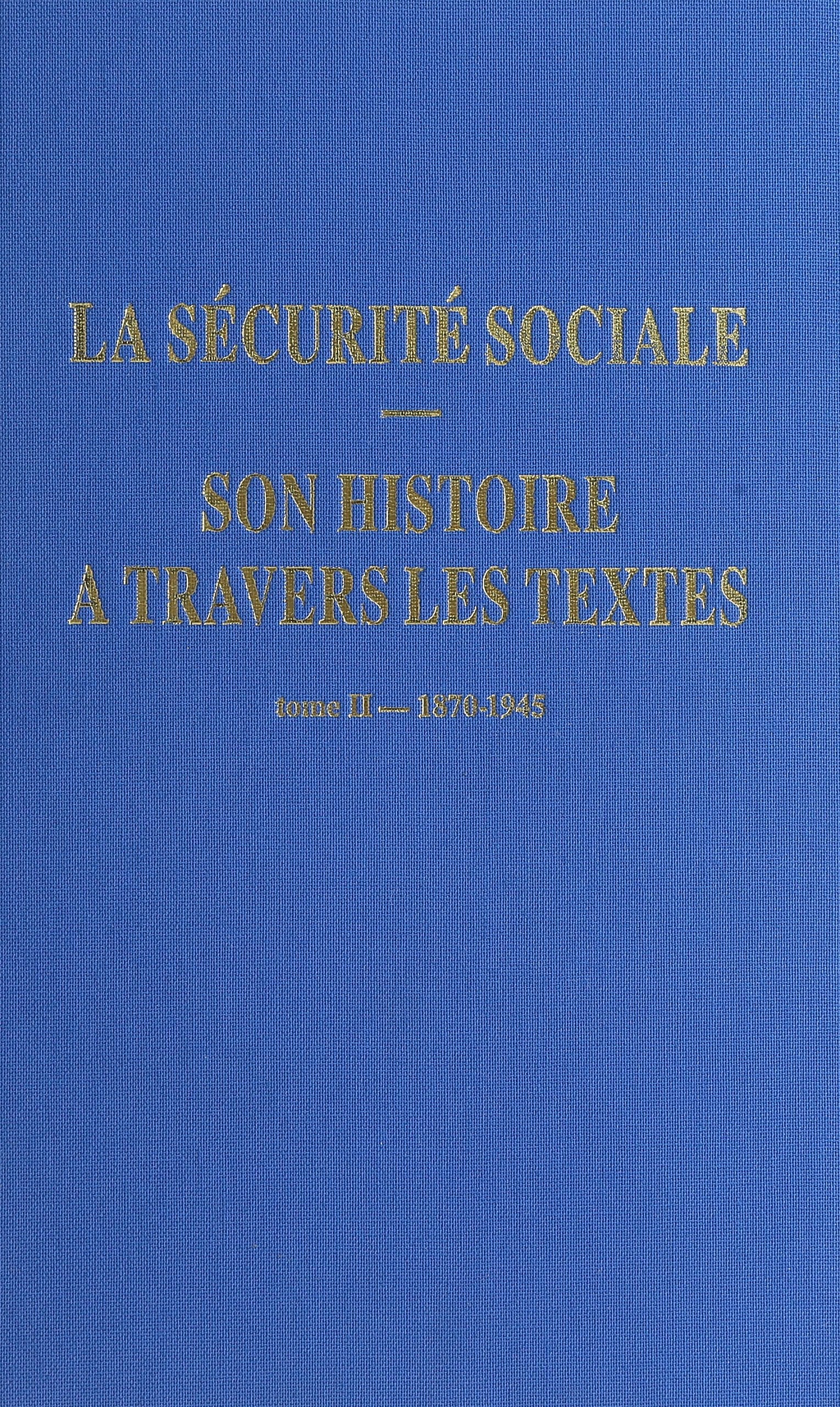 La sécurite sociale - Son histoire à travers les textes T2 1870-1945 book
