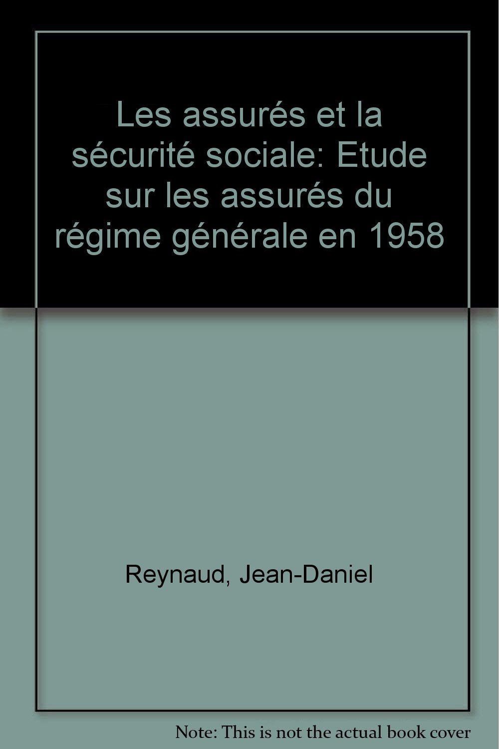 Les assurés et la Sécurité Sociale : étude sur les assurés du régime général en 1958 book
