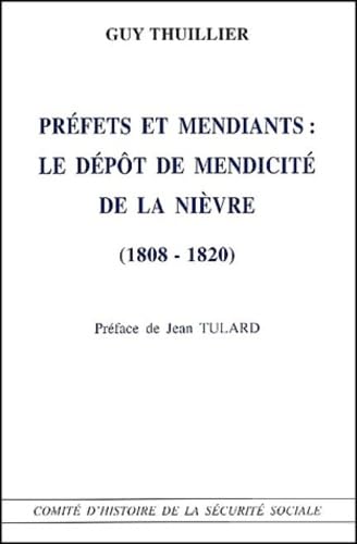 Préfets et mendiants : Le dépot de mendicité de la Nièvre (1808-1820) book