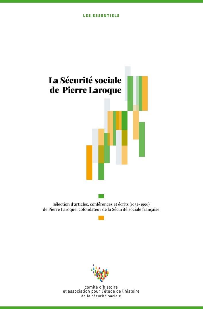 La sécutité sociale de Pierre Laroque: Sélection d'articles, conférences et écrits (1932 1996) de Pierre Laroque book