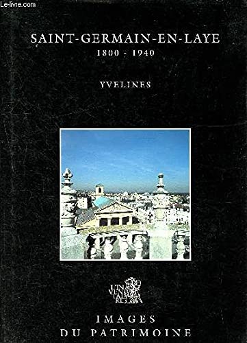 Saint-Germain-en-Laye, le passé recomposé : 1800-1940, Yvelines book
