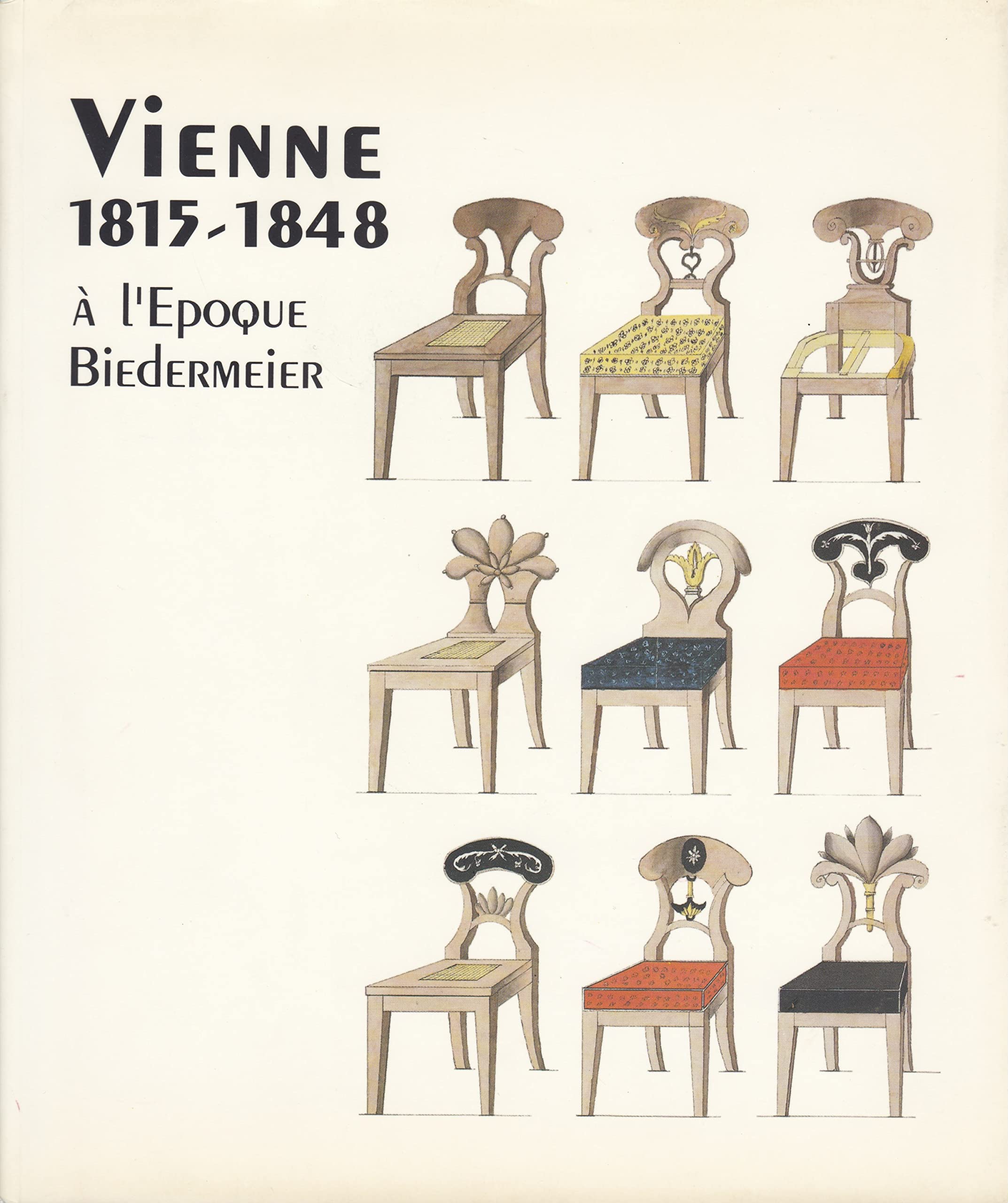 Vienne 1815-1848 / un nouvel art de vivre a l'epoque biedermeier / [exposition, paris, chateau et tr Books