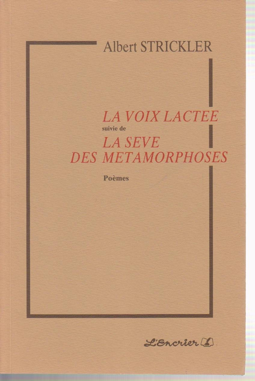 La voix lactée suivie de La sève des métamorphoses book