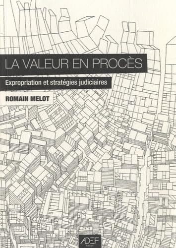 La valeur en procès: Expropriation et stratégies judiciaires Books