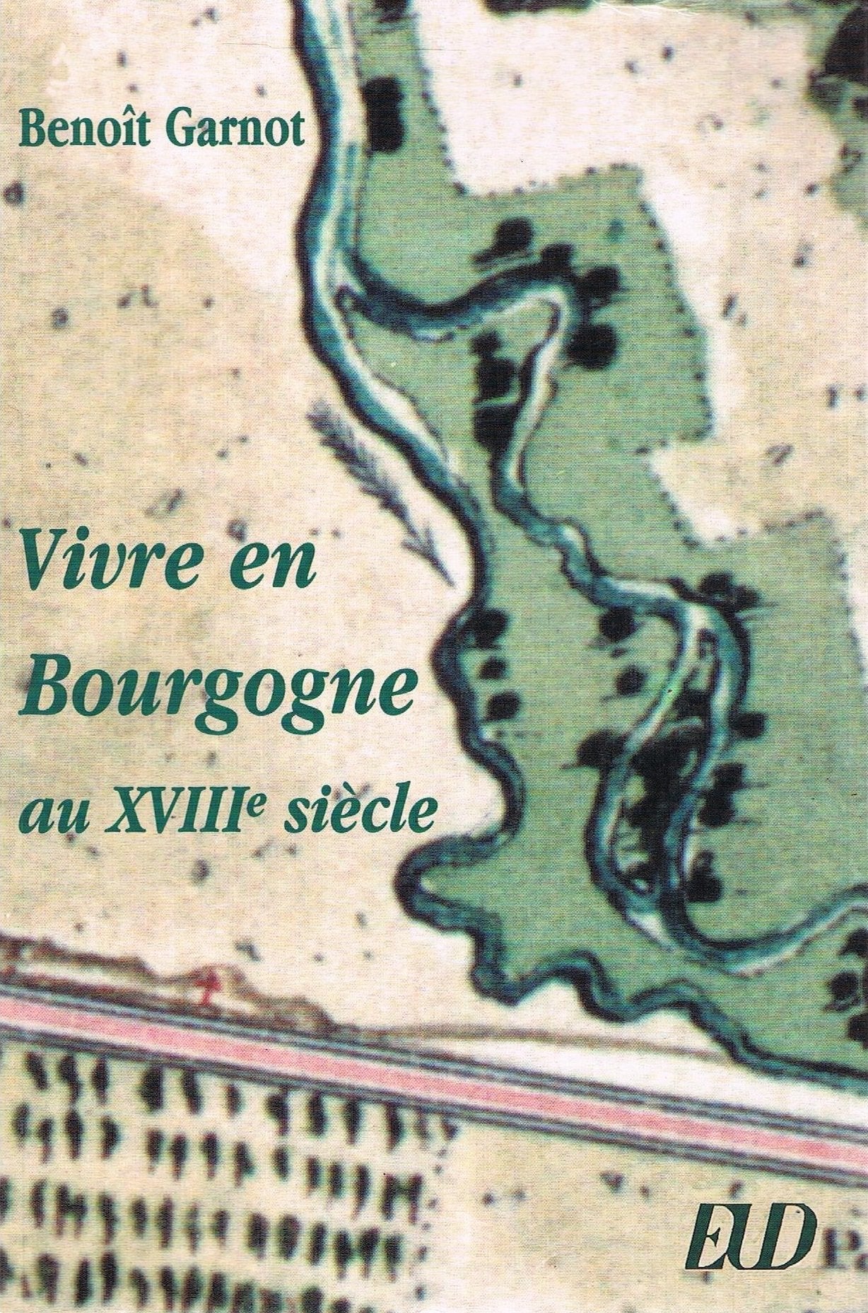 Vivre en Bourgogne au XVIIIe siècle Politics & History
