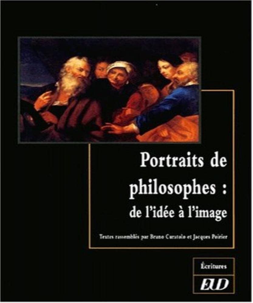 Portraits de philosophes : de l'idée à l'image.: Actes du colloque de Dijon, 18 et 19 septembre 1999 book