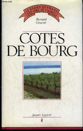Le grand Bernard des vins de France, tome 3. Côtes de Bourg book