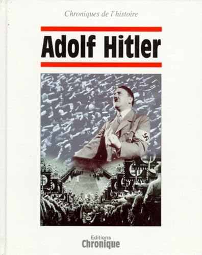 Chroniques de l'Histoire : Adolf Hitler book