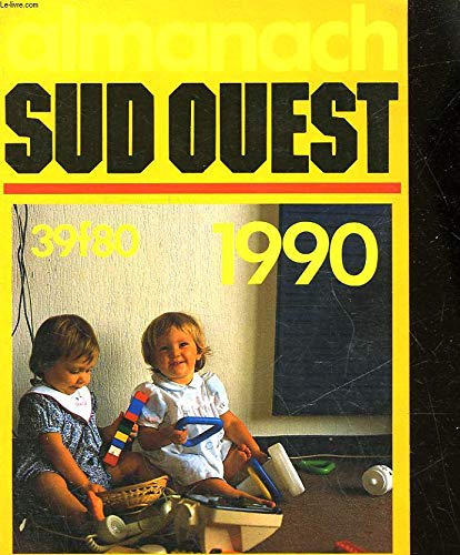 ALMANACH DE SUD OUEST 1990 - Connaissez vous la légende du gui ? - découvrez l'Alhambra de grenade - a quoi la vitamine E est elle utile ? - sachez préparer un salmis de palombes - Cyrano de Bergerac book